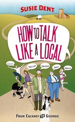 Bild des Verkufers fr How to Talk Like a Local: A National Phrasebook from the author of Word Perfect zum Verkauf von WeBuyBooks 2