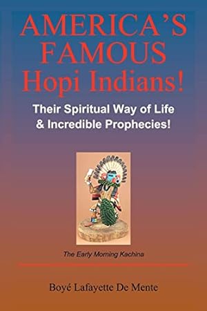 Seller image for America's Famous Hopi Indians!: Their Spiritual Way of Life & Incredible Prophecies! for sale by WeBuyBooks 2