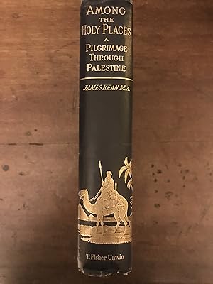 Imagen del vendedor de AMONG HOLY PLACES - A PILGRIMAGE THROUGH PALESTINE a la venta por Haddington Rare Books