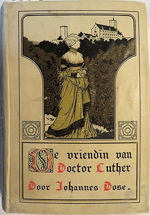 Image du vendeur pour De Vriendin van Doctor Luther: een verhall uit den Boerenkrijg, naar het HoogDuitsch mis en vente par Book Catch & Release