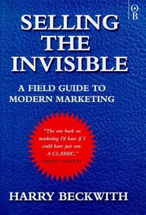 Image du vendeur pour Selling the Invisible: A Field Guide to Modern Marketing mis en vente par WeBuyBooks 2