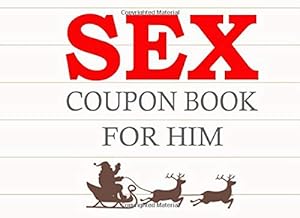 Imagen del vendedor de Sex Coupon Book For Him: Secret Santa Gift For Men, Sexy Christmas Gift For Men, Stockings Stuffers For Men a la venta por WeBuyBooks 2