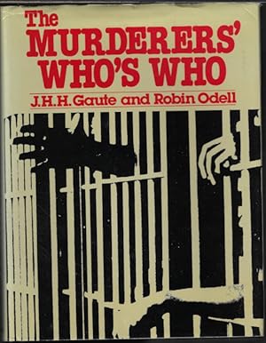 THE MURDERERS' WHO'S WHO; Outstanding International Cases from the Literature of Murder in the La...