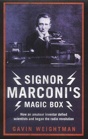 Seller image for Signor Marconi's Magic Box: How an Amateur Inventor Defied Scientists and Began the Radio Revolution for sale by WeBuyBooks 2