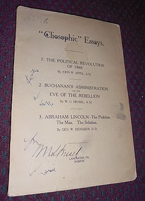 Image du vendeur pour Cliosophic Essays:" The Political Revoluton of 1860; Buchanan's Administration on the Eve of the Rebellion & Abraham Lincoln, The Problem, the Man, the Solution mis en vente par Pensees Bookshop