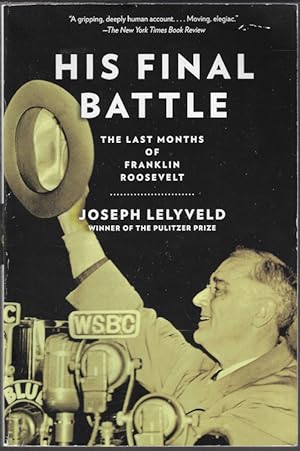 Immagine del venditore per HIS FINAL BATTLE; The Last Months of Franklin Roosevelt venduto da Books from the Crypt