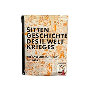 SITTENGESCHICHTE DES II. WELTKRIEGES - DIE TAUSEND JAHRE VON 1933-1945.