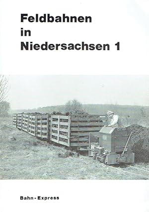 Bild des Verkufers fr Feldbahnen in Niedersachsen, Band 1. zum Verkauf von Antiquariat Bernhardt