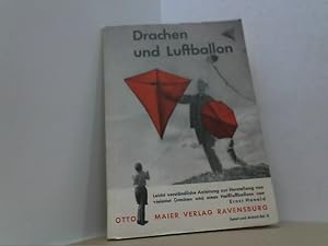 Imagen del vendedor de Drachen und Luftballon. Leicht verstndliche Anleitung zur Herstellung von vielerlei Drachen und eines Heiluftballons. a la venta por Antiquariat Uwe Berg