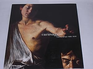 Bild des Verkufers fr Caravaggio. L ultimo tempo 1606-1610. Catalogo della mostra (Napoli, ottobre 2004-gennaio 2005) zum Verkauf von Der-Philo-soph