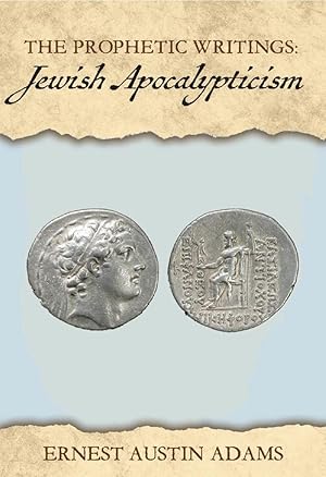 Jewish Apocalypticism (4) (The Prophetic Writings)