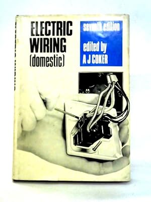 Electric Wiring (Domestic): A Practical Guide For Installation Engineers