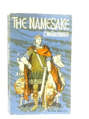 Seller image for The Namesake: A Story of King Alfred for sale by World of Rare Books