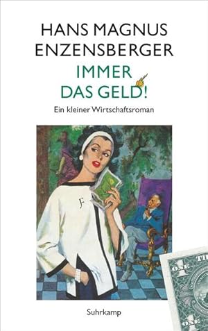 Seller image for Immer das Geld!: Ein kleiner Wirtschaftsroman for sale by Gerald Wollermann