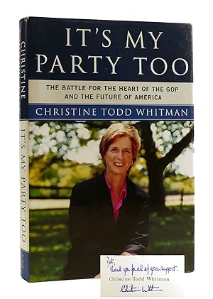 Seller image for IT'S MY PARTY TOO SIGNED The Battle for the Heart of the GOP and the Future of America for sale by Rare Book Cellar