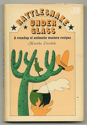 Seller image for Rattlesnake Under Glass: A Roundup of Authentic Western Recipes for sale by Between the Covers-Rare Books, Inc. ABAA