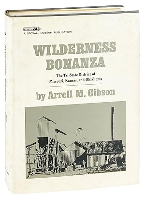 Wilderness Bonanza: The Tri-State District of Missouri, Kansas, and Oklahoma