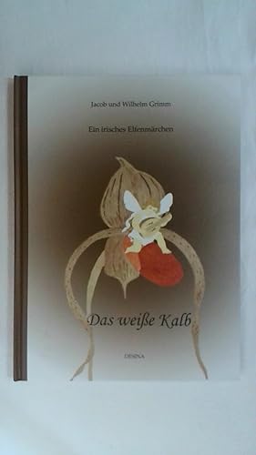 Seller image for DAS WEISSE KALB: EIN IRISCHES ELFENMRCHEN. for sale by Buchmerlin