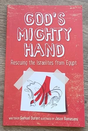 God's Mighty Hand: Rescuing the Israelites from Egypt
