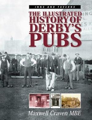 Imagen del vendedor de Inns and Taverns: The Illustrated History of Derby's Pubs (Inns & taverns) a la venta por WeBuyBooks