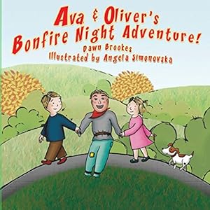 Bild des Verkufers fr Ava & Oliver's Bonfire Night Adventure: Volume 1 (Ava & Oliver Adventure Series) zum Verkauf von WeBuyBooks
