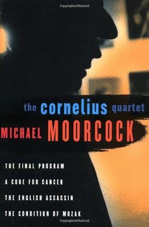 Bild des Verkufers fr The Cornelius Quartet: "The Final Program", "A Cure for Cancer", "The English Assassin", "The Condition of Muzak" zum Verkauf von WeBuyBooks