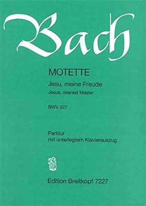 Bild des Verkufers fr Motet BWV 227 - Jesu, meine Freude (Jesus, dearest Master) - mixed choir - score - with added Piano Reduction - (EB 7227) zum Verkauf von WeBuyBooks