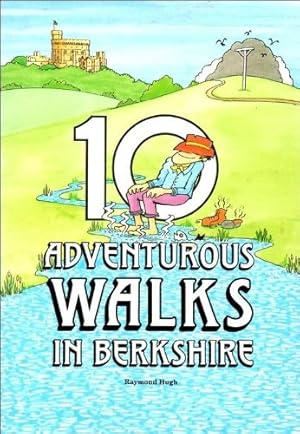 Seller image for Ten Adventurous Walks in Berkshire for sale by WeBuyBooks