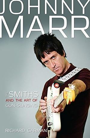 Bild des Verkufers fr Johnny Marr: The Smiths & the Art of Gun-Slinging zum Verkauf von WeBuyBooks