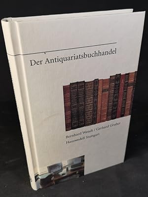 Bild des Verkufers fr Der Antiquariatsbuchhandel. Eine Fachkunde fr Antiquare und Bchersammler. zum Verkauf von ANTIQUARIAT Franke BRUDDENBOOKS