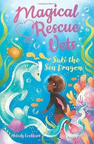 Seller image for Magical Rescue Vets: Suki the Sea Dragon for sale by WeBuyBooks