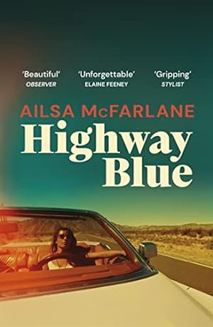 Image du vendeur pour Highway Blue: the must-read modern-day Bonnie and Clyde story of summer 2022 mis en vente par WeBuyBooks