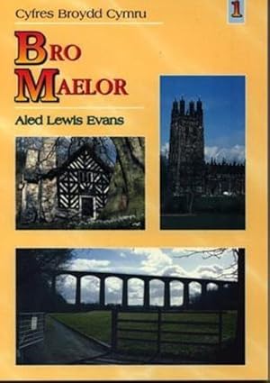 Seller image for Cyfres Broydd Cymru:1. Bro Maelor for sale by WeBuyBooks