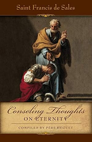Bild des Verkufers fr Consoling Thoughts of St. Francis de Sales On Eternity: 04 zum Verkauf von WeBuyBooks