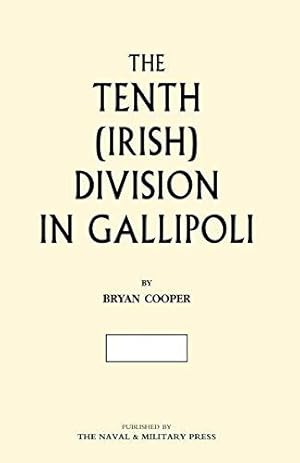 Seller image for The Tenth (Irish) Division In Gallipoli: The Tenth (Irish) Division In Gallipoli for sale by WeBuyBooks