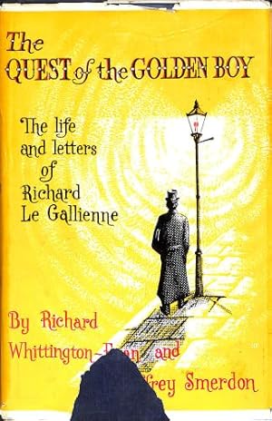 Bild des Verkufers fr The Quest of the Golden Boy: The Life and Letters of Richard Le Galleinne. zum Verkauf von WeBuyBooks