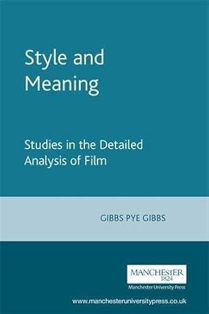 Imagen del vendedor de Style and Meaning: Studies in the Detailed Analysis of Film a la venta por WeBuyBooks