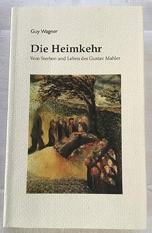 Bild des Verkufers fr Die Heimkehr : Vom Sterben und Leben des Gustav Mahler. Roman mit Dokumenten-Collage. zum Verkauf von Antiquariat Peda