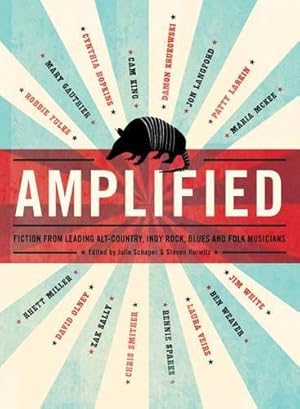 Bild des Verkufers fr Amplified : Fiction From Leading Alt-Country, Indy Rock, Blues and Folk Musicians zum Verkauf von WeBuyBooks