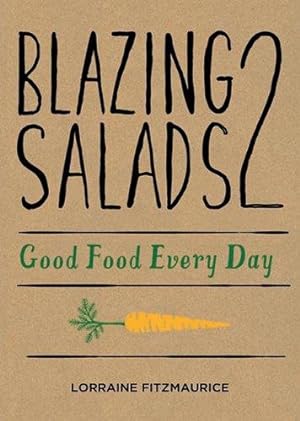 Bild des Verkufers fr Blazing Salads 2 Good Food Every Day zum Verkauf von WeBuyBooks