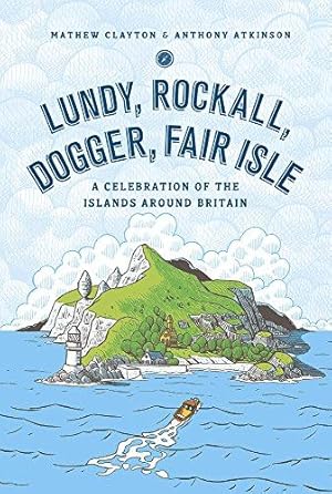 Immagine del venditore per Lundy, Rockall, Dogger, Fair Isle: A Celebration of the Islands Around Britain venduto da WeBuyBooks