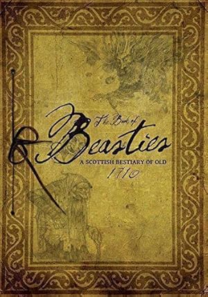 Bild des Verkufers fr The Book of Beasties: A Scottish Bestiary of Old: Volume 1 (The Great Clan Chief Series) zum Verkauf von WeBuyBooks