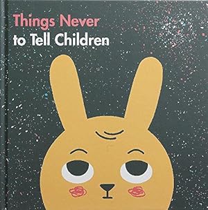 Seller image for Things Never to Tell Children (School of Life) for sale by WeBuyBooks