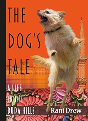 Bild des Verkufers fr The Dog's Tale: A Life in the Buda Hills zum Verkauf von WeBuyBooks