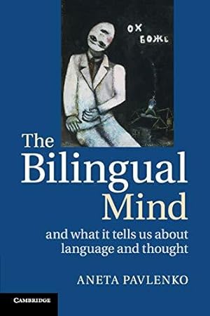 Seller image for The Bilingual Mind: And What It Tells Us About Language And Thought for sale by WeBuyBooks