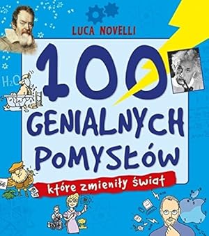 Bild des Verkufers fr 100 genialnych pomys ów które zmieni y  wiat zum Verkauf von WeBuyBooks