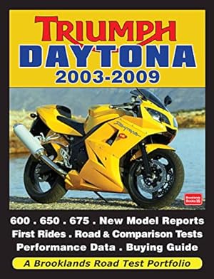 Seller image for Triumph Daytona 2003-2009: a Brooklands Road Test Portfolio (Motor Cycle Road Test) for sale by WeBuyBooks
