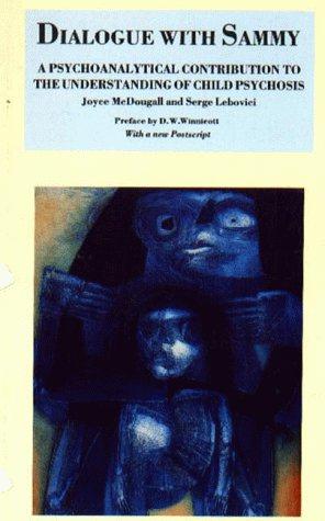 Bild des Verkufers fr Dialogue with Sammy: Psychoanalytical Contribution to the Understanding of Child Psychosis zum Verkauf von WeBuyBooks