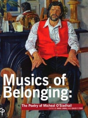 Bild des Verkufers fr Musics of Belonging: The Poetry of Micheal O'Siadhail zum Verkauf von WeBuyBooks