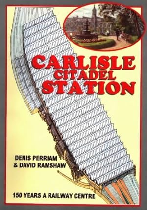 Bild des Verkufers fr Carlisle Citadel Station: 150 Years a Railway Station zum Verkauf von WeBuyBooks